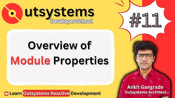 11 #outsystems : Understanding the properties of Module in Outsystems.