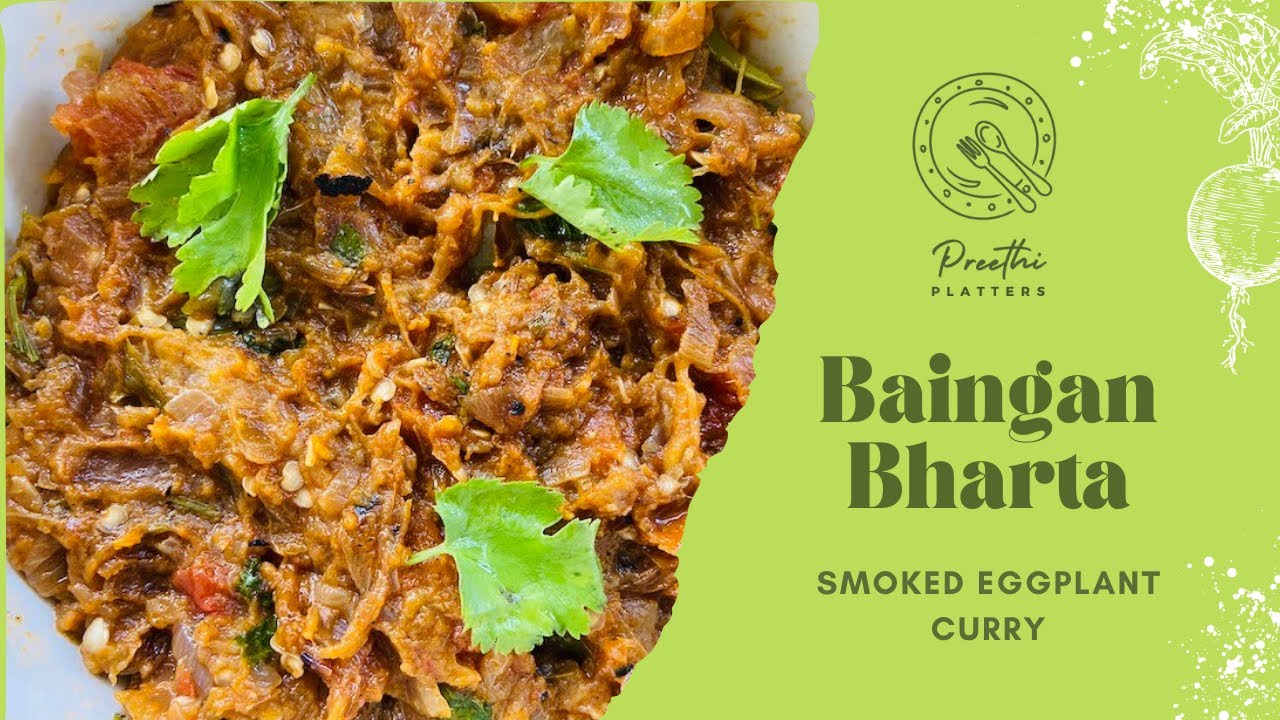 Baingan Bharta | Smoked Eggplant Curry | Preethi Platters