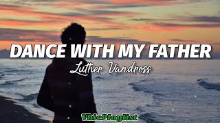 Luther Vandross - Dance With My Father (Lyrics)🎶