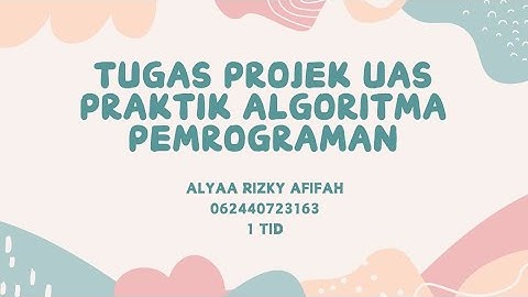 Tugas projek UAS Praktik Algoritma Pemrograman