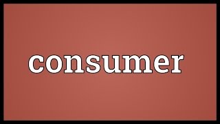 Consumer Meaning