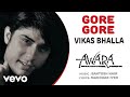 Gore Gore - Awara | Vikas Bhalla | Official Hindi Pop Song Whatsapp Status Video Download Free