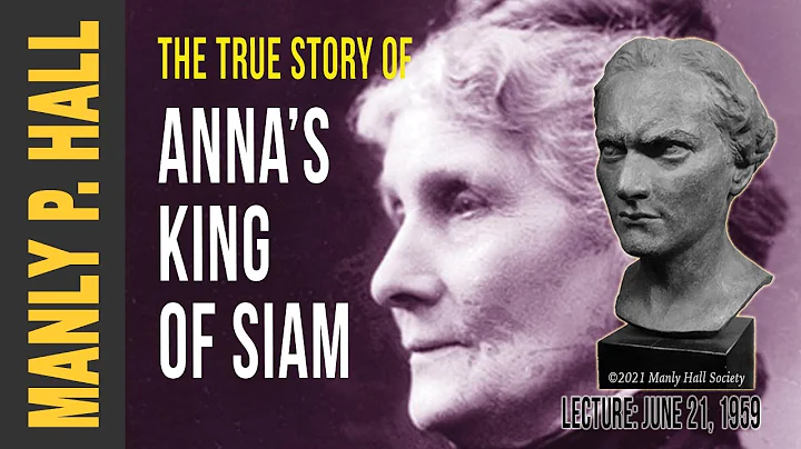Manly P. Hall: Anna's King of Siam - The True Story