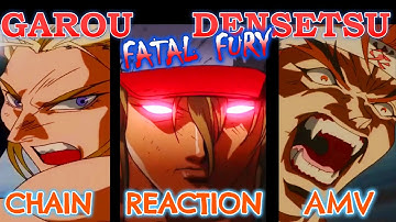 Fatal Fury - Garou Densetsu - Anime [AMV]"Chain Reaction"(Fatal Fury City of the Wolves Main Theme)