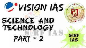 VISION IAS PT 365 OF 2021 (SCIENCE AND TECHNOLOGY) (PART 2) FOR UPSC @sirf IAS