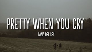 Pretty When You Cry | Lana Del Rey | Lyrics Resimi