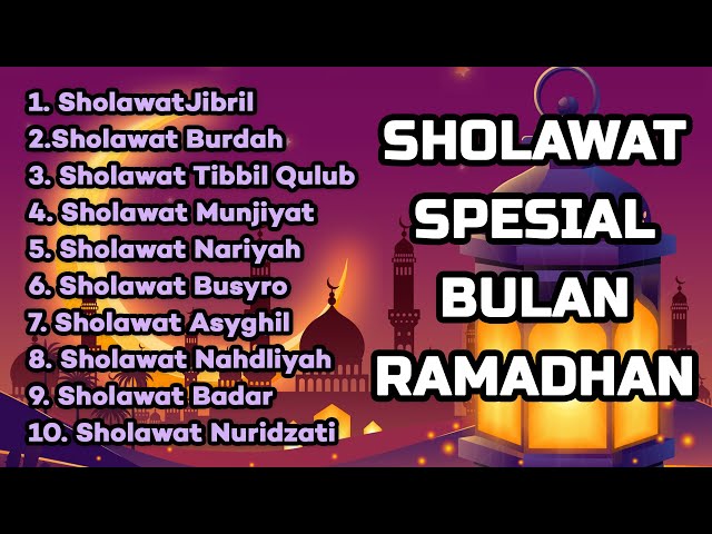 SHOLAWAT SPESIAL BULAN RAMADHAN - Sholawat Jibril, Sholawat Tibbil Qulub class=