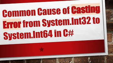 Common Cause of Casting Error from System.Int32 to System.Int64 in C#