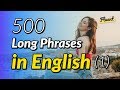 The 500 common long phrases in english  volume 1