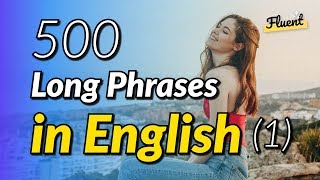 The 500 common long phrases in English  Volume 1