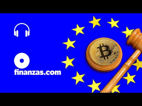 La ley Mica avanza en Bruselas: ¿cómo afecta a los criptoinversores? | finanzas.com