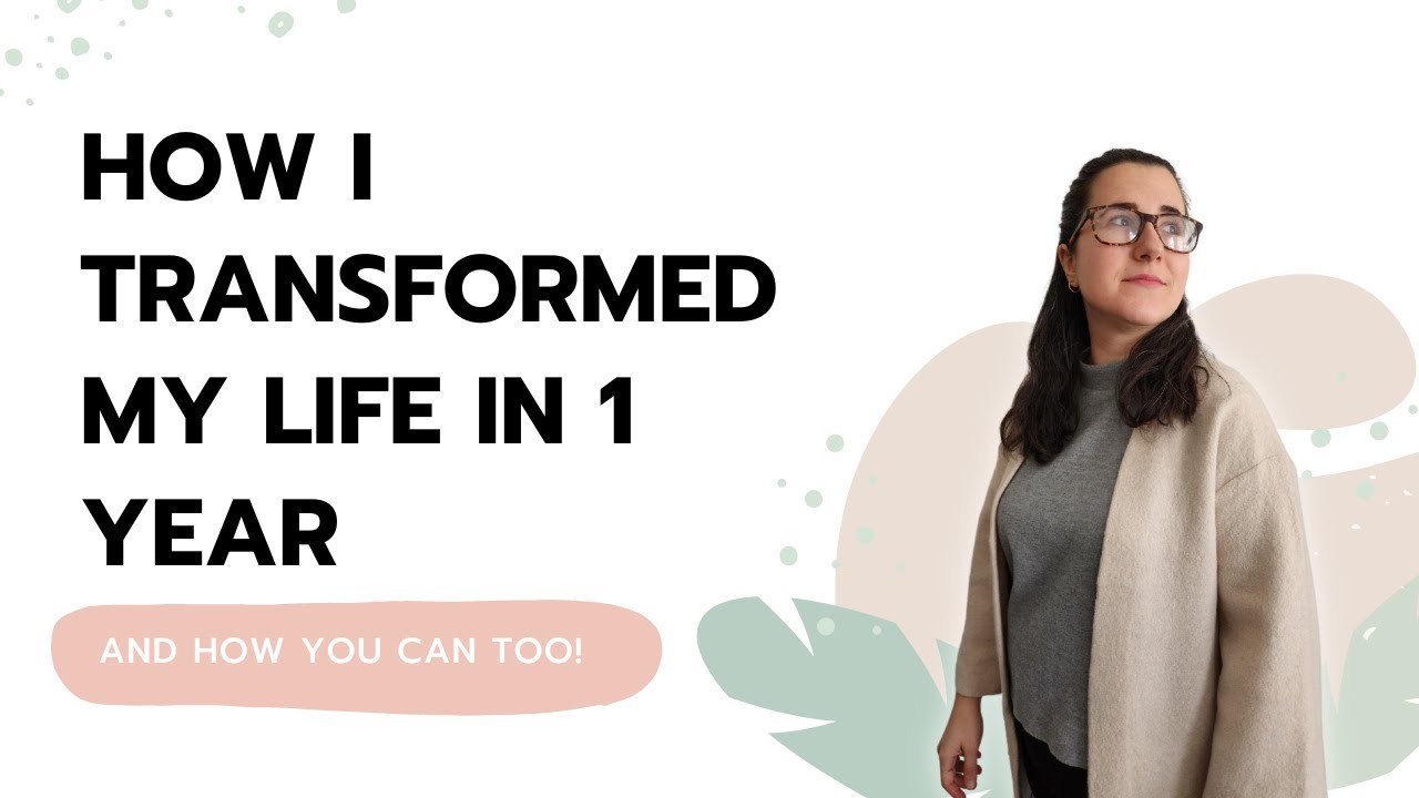 How I transformed my life in 1 year! - YouTube