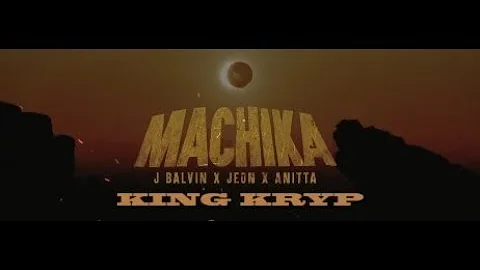 J. Balvin, Jeon, Anitta - Machika (King Kryp Remix)