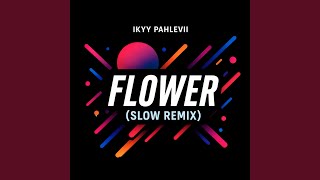Flower (Slow Remix)