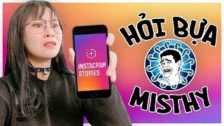 HỎI CÁI Đ*O GÌ VẬY NÈ? | HỎI MISTHY TRÊN INSTAGRAM || TƯƠNG TÁC CÙNG MISTHY