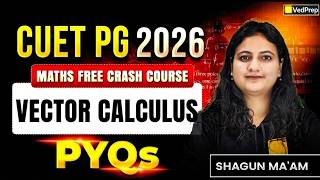 CUET PG 2026 Vector Calculus PYQs 🔥 | Maths Free Crash Course | Important Questions | VedPrep