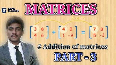Matrices || Addition of matrices || Multiplication of matrix by scalar||Class 12||NCRTclass12|Part-3