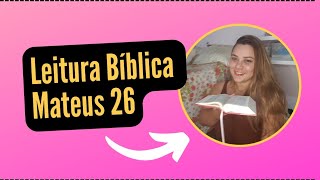 Leitura Bíblica / Mateus 26