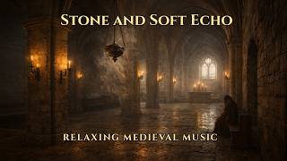 Stone and Soft Echo – Relaxing Medieval Temple Music | Sacred Sanctuary Ambience