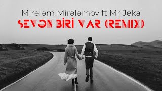 Mirelem Mirelemov ft Mr Jeka - Seven Biri var (remix) Resimi