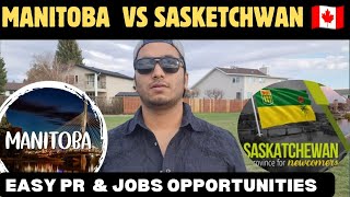 MANITOBA vs SASKETCHWAN  Which one is Better for Easy PR & Study & Jobs Opportunities  #canada