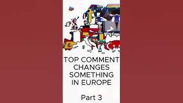 Top Comment Changes Something In Europe Part 3 #countries #europe #topcomment #comments #shorts