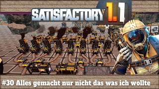 Satisfactory 1.1 - #30 alles gemacht - nur nicht das was ich wollte