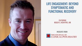 Life Engagement Beyond Symptomatic and Functional Recovery in Major Depressive Disorder