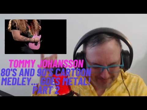 Reaction-Analysis to Tommy Johansson's "80's and 90's Cartoon Medley... Goes Metal - Part 2"