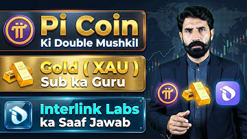 Pi Coin Ki Double Mushkil | Gold XAU Sub Ka Guru | Interlink Labs Ka Saaf Jawab | Albarizon Crypto