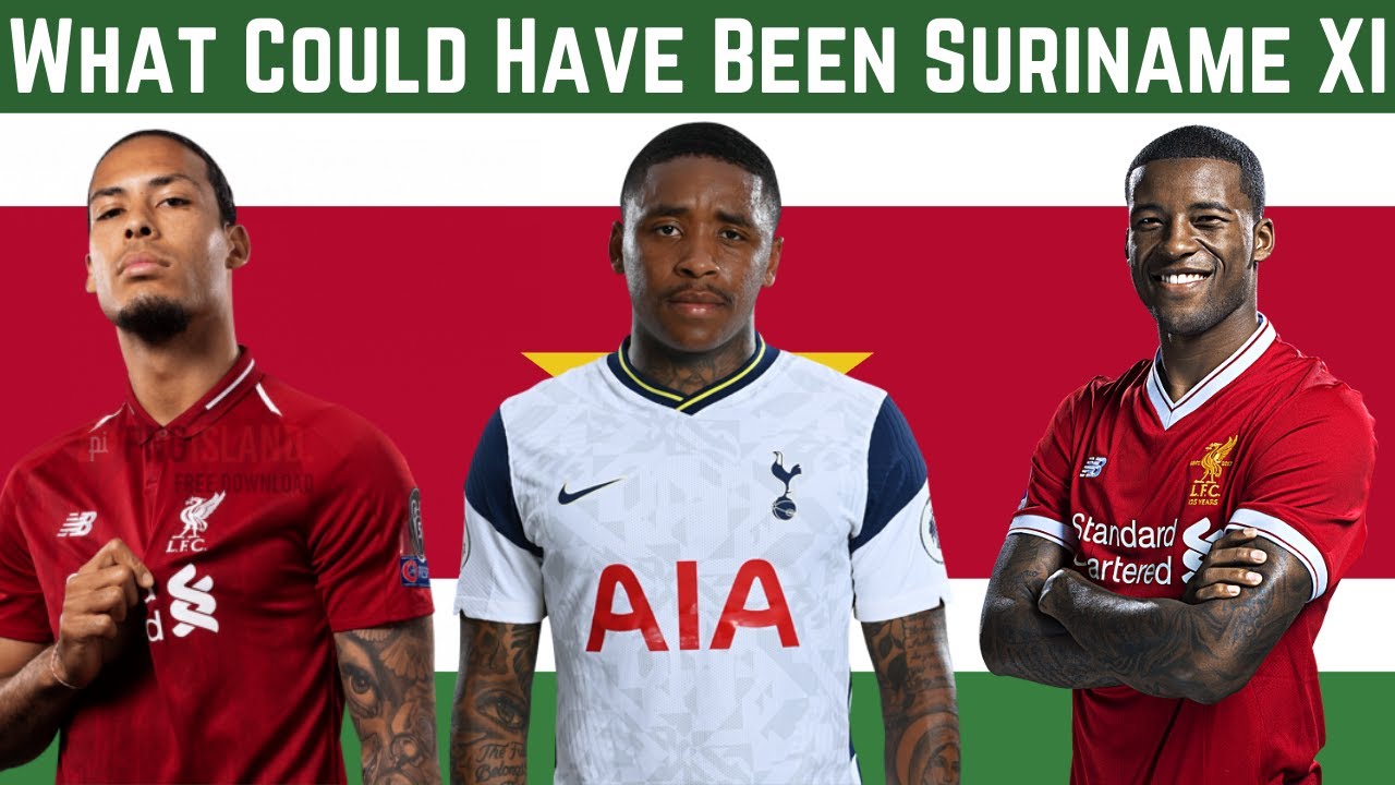 Suriname XI If All Eligible Players Had Declared For Them YouTube