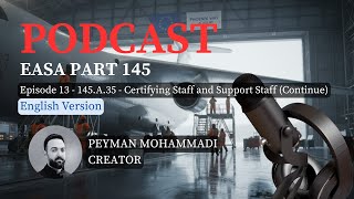 EASA Part 145 - Episode 13 -145.A.35 Certifying Staff and Support Staff (English Version - Continue)