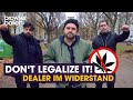 Dont legalize it dealer im widerstand  browser ballett