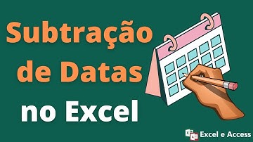 Como fazer subtração de datas no Excel