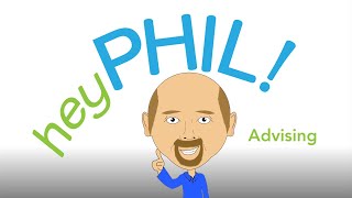Hey Phil! - Advising