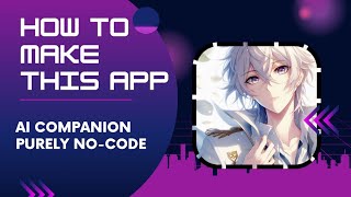 How to make AI Companion Android App purely no code Profile