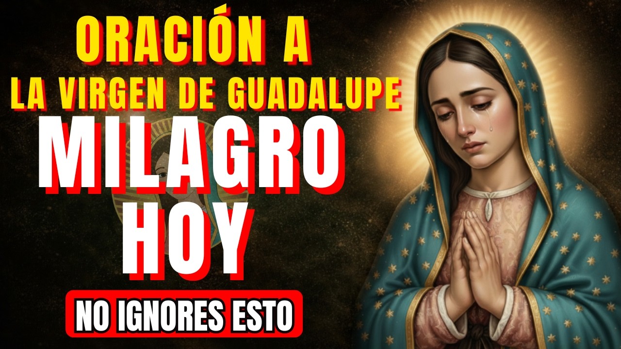 🌹 REZA ESTO A LA VIRGEN DE GUADALUPE Y TU MILAGRO LLEGARÁ 🌹 (Casos Difíciles y Urgentes)