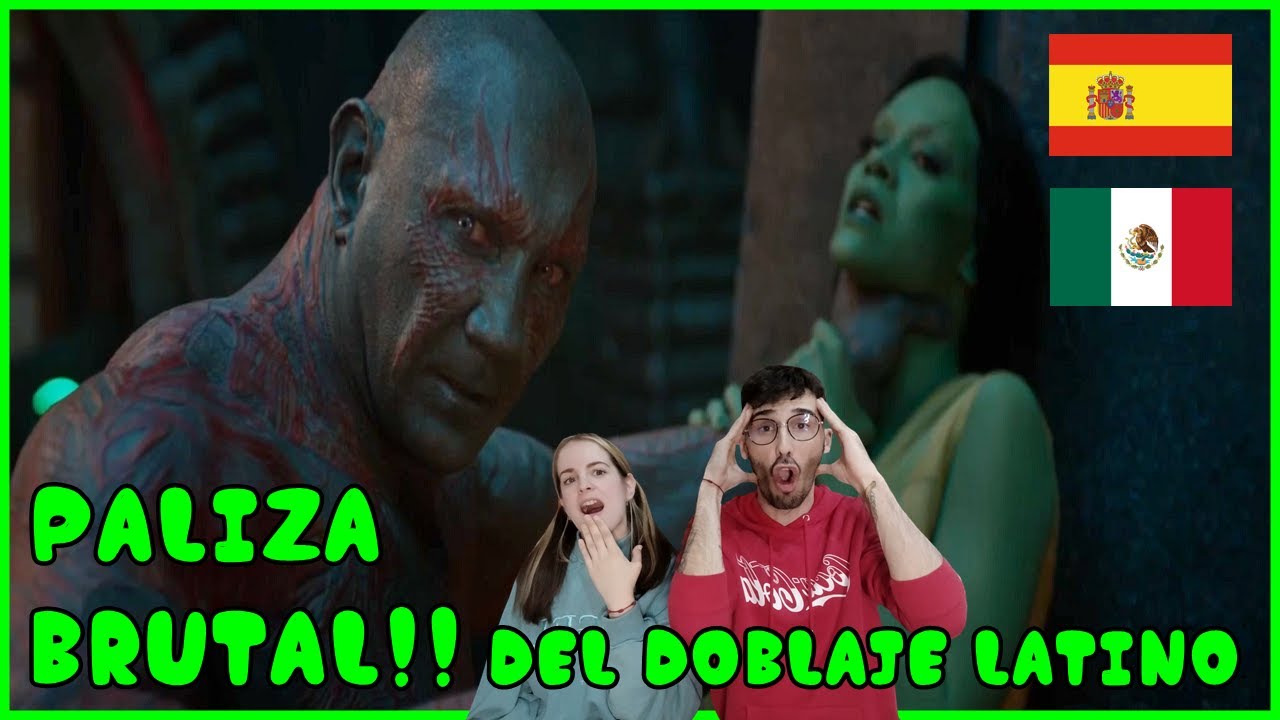 ESPAÑOLES REACCIONAN A DOBLAJE LATINO VS ESPAÑOL DE DRAX/LOS GUARDIANES DE LA GALAXIA