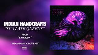 Indian Handcrafts - It&#39;s Late Queeny (Official)