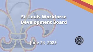 St. Louis Workforce Development Board - June 24, 2025
