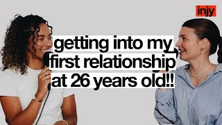 26 and GETTING A BF for the first time!!! | it's not just you podcast