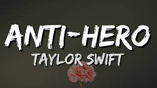 Taylor Swift - Anti-Hero (Lyrics)