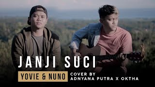 Janji Suci - Yovie & Nuno ( Cover by Adnyana Putra ft Oktha )