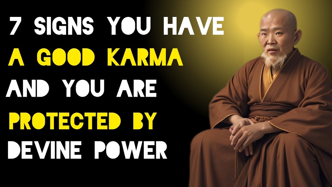 7 Signs That You Have A Good Karma And You Are Protected By Divine Forces - Zen/Buddhist Teachings