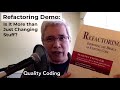 Refactoring Demo: Is It More than Just Changing Stuff?