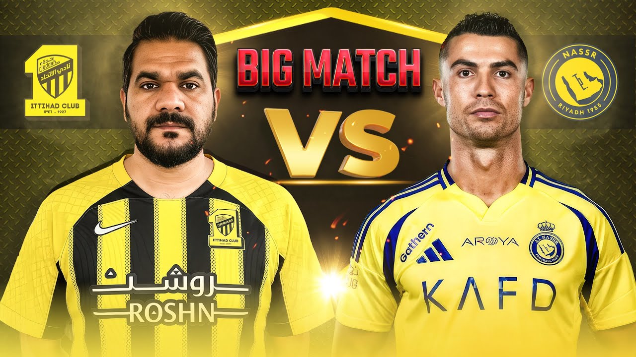 BIG MATCH | Al-Ittihad vs Al-Nassr 