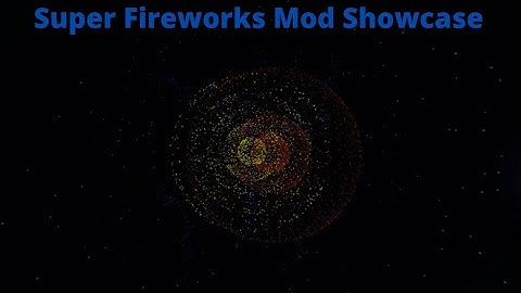 Super Fireworks Mod Showcase