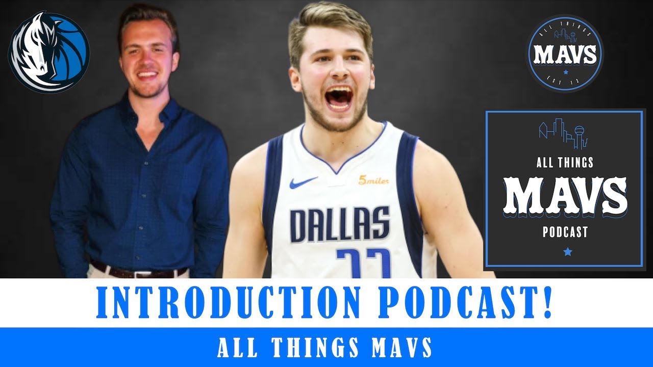 The All Things Mavs Podcast Pilot Pod | Quick Introduction and All Around Preview!