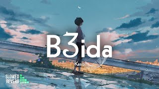 KASO - B3IDA ( Slowed & Reverb )
