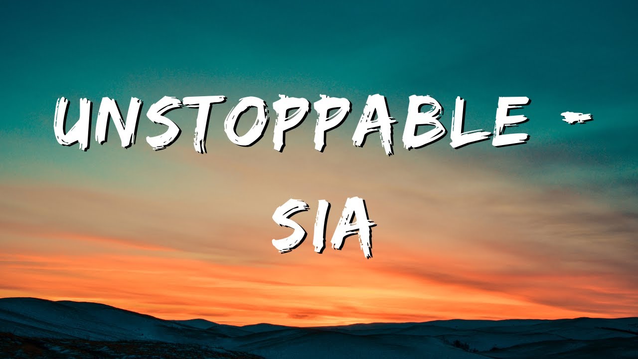 Sia Unstoppable (Lyrics) Music Loops YouTube